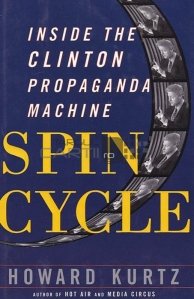 Spin Cycle / Ciclul de rotire;in culisele masinariei de propaganda a lui Clinton