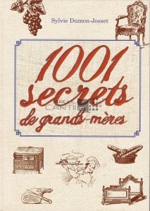 1001 secrets de grand-meres / 1001 secrete ale bunicilor