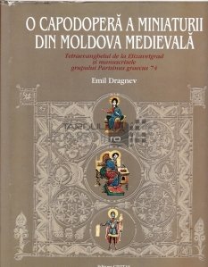 O capodopera a miniaturii din Moldova medievala