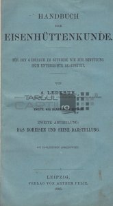 Handbuch der Eisenhuttenkunde / Manual de metalurgie;Fonta si prezentarea ei