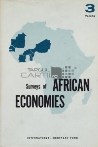 Surveys of african economics / Supravietuirea economiilor africane;Dahomey Coasta de Fildes Mauritania Nigeria Senegal Togo si Volta Superioara