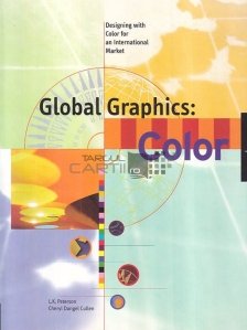Global graphics : Color / Grafica globala culorile;un ghid pentru grafica in culori de pe piata internationala