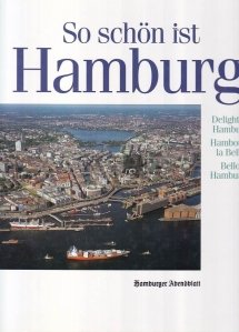 So schon ist Hamburg! / Ce frumos este Hamburg!