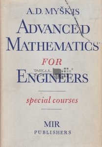 Advanced mathematics for engineers / Matematici avansate pentru ingineri;cursuri speciale
