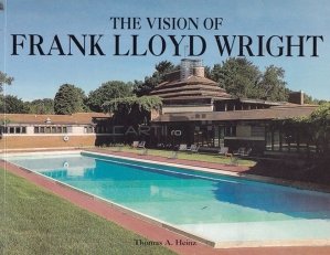 The vision of Frank Lloyd Wright / Viziunea lui Frank Lloyd Wright