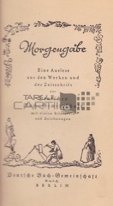 Morgengabe / Fauritoii zilei de maine;o selecție din lucrările și jurnalul comunității germane de carte