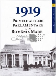 1919 primele alegeri parlamentare din Romania Mare
