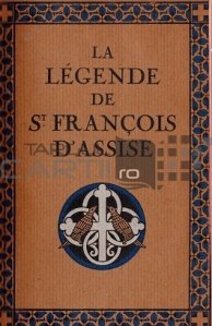 La legende de St. Francois D'Assise / Legenda Sfantului Francisc din  Assisi
