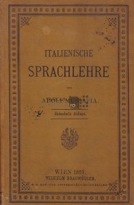 Italienische Sprachlehre in Regeln und Beispielen / Curs de limba italiana cu reguli si exemple