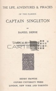 The life,adventures and piracies of the famous Captain Singleton / Viata,aventurile si faptele de piraterie ale vestitutului capitan Singleton