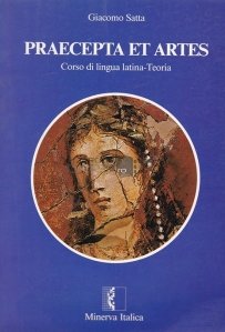 Praecepta et artes / Percepte si arte;curs de limba latina teoria