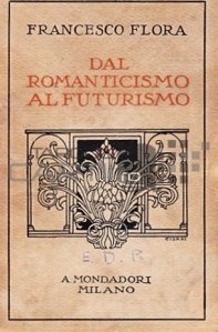 Dal romanticismo al futurismo / De la romantism la futurism