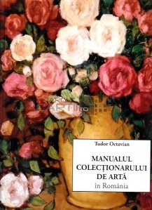 Manualul colectionarului de arta in Romania