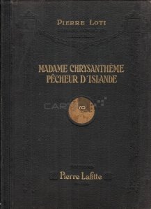 Madame Chrysantheme; Pecheur d'Islande / Doamna crizantema; Pescar din Islanda