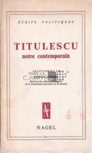 Titulescu notre contemporain / Titulescu contemporanul nostru