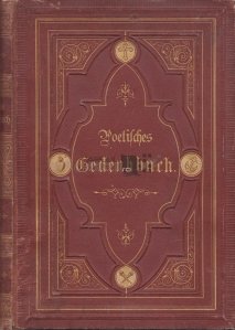 Poetisches Gedenkbuch / Carte de cugetari poetice aparut la jubileul de 100 ani al Bucovinei si la inaugurarea Universitatii din Cernauti
