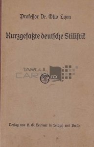 Kurzgefasste deutsche Stilistik / Curs rapid de stilistica germana
