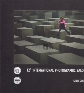 12th international photographic salon Sibiu / Al 12-lea salon fotografic international Sibiu