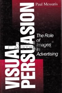 Visual persuasion / Convingerea prin imagini; rolul imagisticii in publicitate