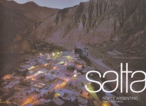Salta Norte Argentino / Orasul Salta din nordul Argentinei
