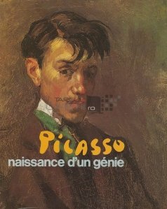 Pablo Picasso / Pablo Picasso nasterea unui geniu