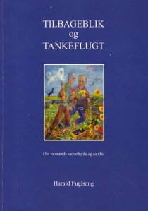 Tilbageblik og tankeflugt / Retrospectivă și refugiu pentru cooperare și conviețuire de două luni