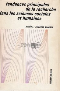 Tendances principales de la recherche dans les sciences sociales et humaines / Tendintele principale de cercetare in stiintele sociale si umane;Stiintele sociale