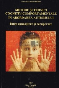 Metode si tehnici cognitiv-comportamentale in abordarea autismului