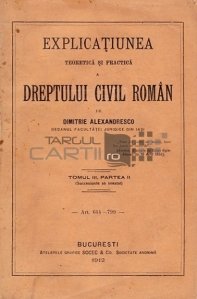 Explicatiunea teoretica si practica a dreptului civil roman