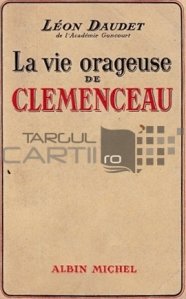 La vie orageuse de Clemenceau / Viata furtunoaasa a lui Clemenceau