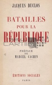 Batailles pour la Republique / Batalii pentru Republica