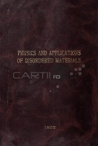 Physics and applications of disordered materials / Fizica și aplicațiile materialelor dezordonate