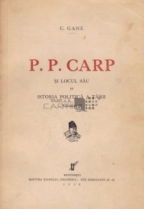 P.P. Carp si locul sau in istoria politica a tarii