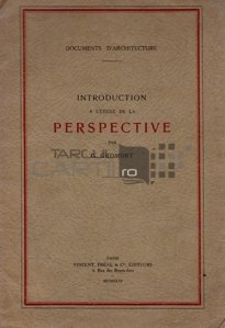 Introduction a l'etude de la perspective / Introducere în studiul perspectivei