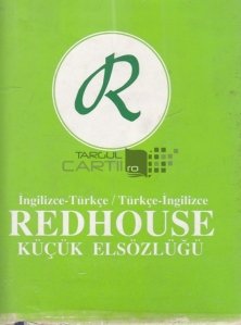 Redhouse ingillizce-turkce / turkce-ingilizce kucuk elsozlugu / Dictionar englez-turc / turc-englez Redhouse