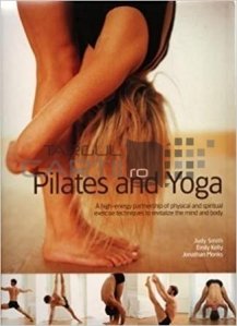 Pilates and yoga / Pilates si Yoga; un parteneriat plin de energie al exercitiilor fizice si spirituale si al tehnicilor de revitalizare a mintii si trupului