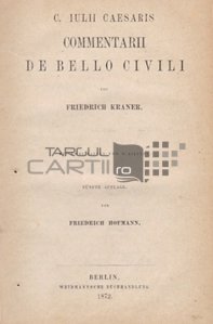Commentarii de bello civili / Comentarii la razboiul civil