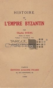 Histoire de l'empire byzantin / Istoria imperiului bizantin
