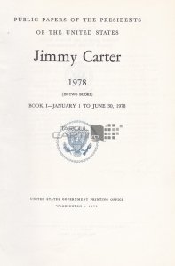 Public papers of the presidents  of the United States Jimmy Carter 1978 Book 1 / Documentele publice ale presedintelui american Jimmy Carter volumul 1