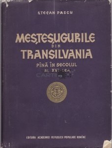 Mestesugurile din Transilvania pana in secolul al XVI lea