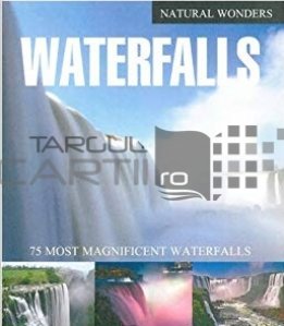Waterfalls / Cascade;75 cele mai impresionante cascade