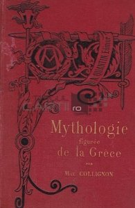 Mythologie figuree de la Grece / Mitologia ilustrata a Greciei