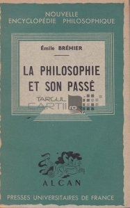 La philosophie et son passe / Filozofia si trecutul ei