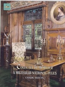 Colectia de mobilier a muzeului national Peles
