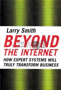 Beyond the internet / Dincolo de internet; Cum expertii sistemelor vor transforma afacerile