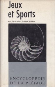 Jeux et sports encyclopedie de Pleiade / Jocuri si sporturi enciclopedie Pleiade