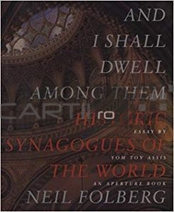 And i shall dwell among them / Și voi locui printre ei; sinagogi istorice ale lumii
