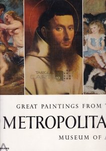 Great paintings from the Metropolitan museum of art / Mari picturi de la muzeul Metropolitan de arta