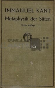 Metaphysik der Sitten / Metafizica moravurilor