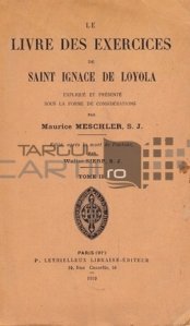 Le livre des exercices de Saint Ignace de Loyola / Cartea de exercitii a sfantului Ignatiu de Loyola